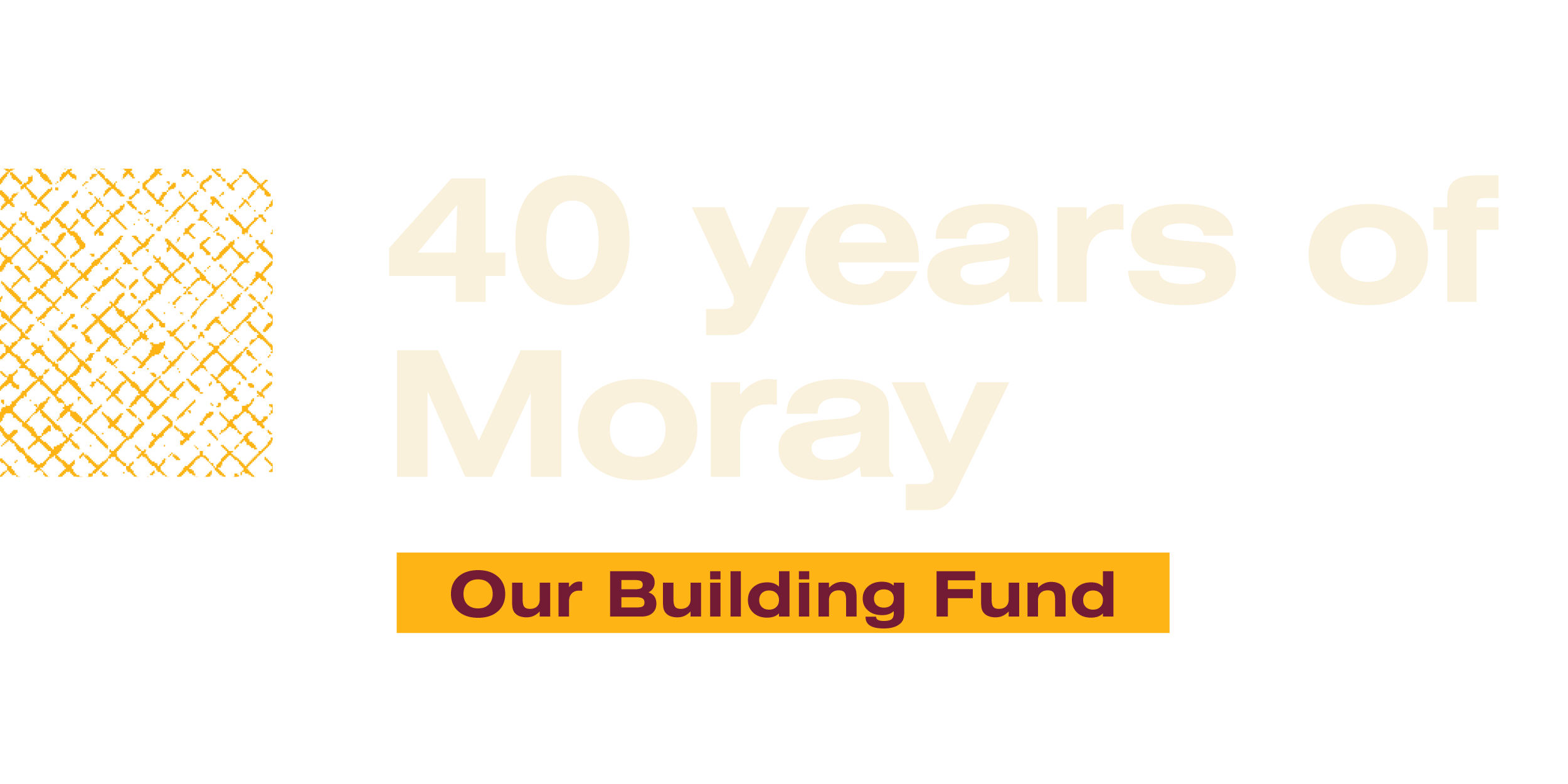 Moray is turning 40